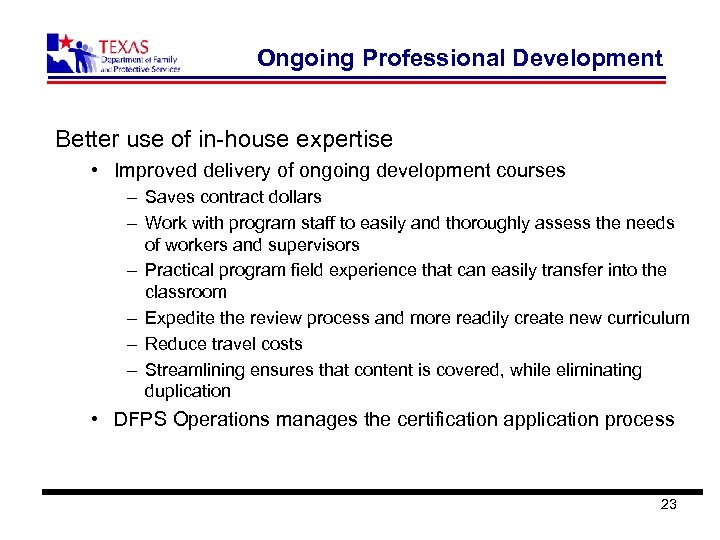 Ongoing Professional Development Better use of in-house expertise • Improved delivery of ongoing development