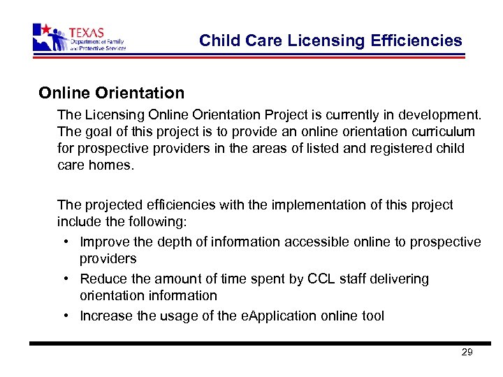 Child Care Licensing Efficiencies Online Orientation The Licensing Online Orientation Project is currently in