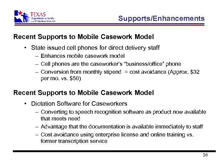 Supports/Enhancements Recent Supports to Mobile Casework Model • State issued cell phones for direct