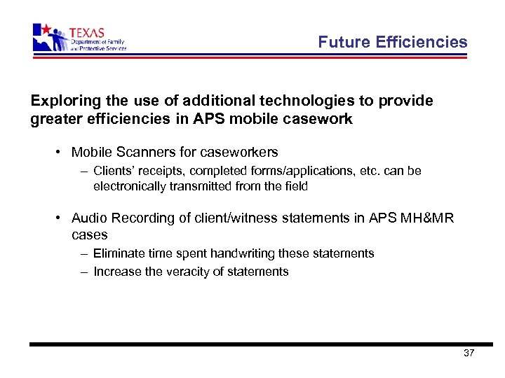 Future Efficiencies Exploring the use of additional technologies to provide greater efficiencies in APS