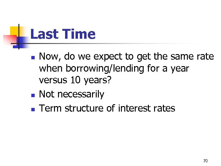 Last Time n n n Now, do we expect to get the same rate