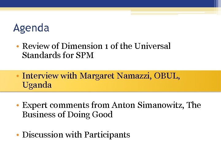 Agenda • Review of Dimension 1 of the Universal Standards for SPM • Interview