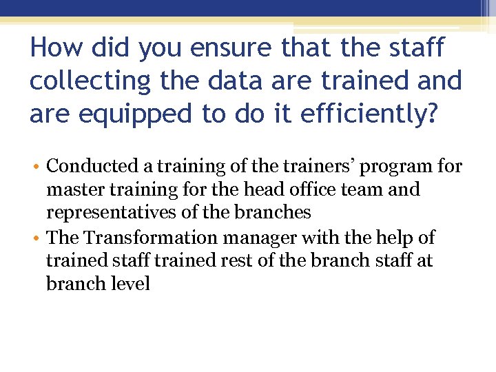 How did you ensure that the staff collecting the data are trained and are