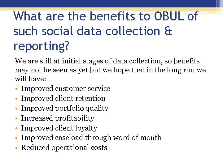 What are the benefits to OBUL of such social data collection & reporting? We