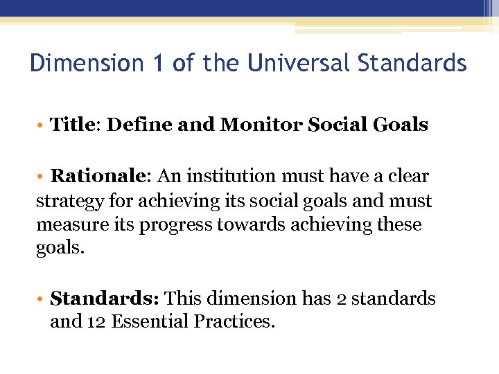 Dimension 1 of the Universal Standards • Title: Define and Monitor Social Goals •