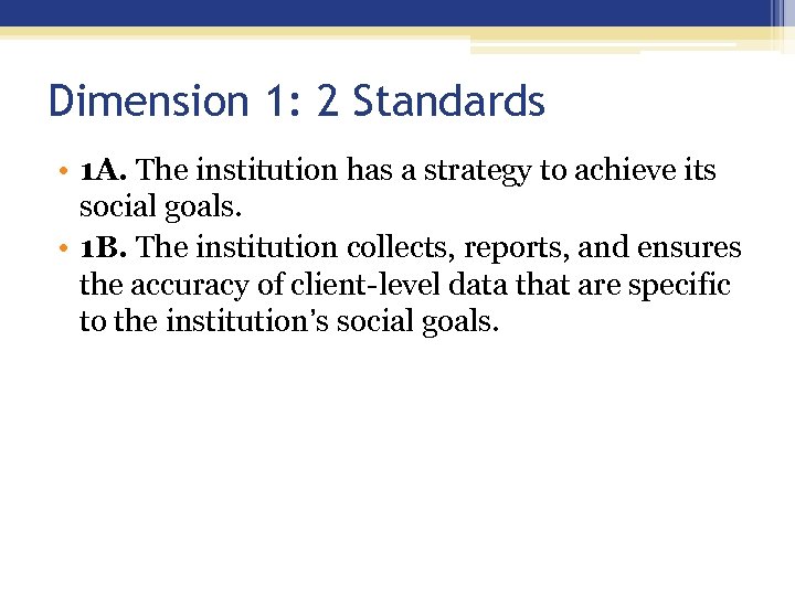 Dimension 1: 2 Standards • 1 A. The institution has a strategy to achieve