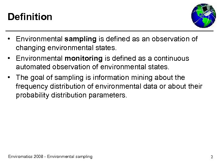 Definition • Environmental sampling is defined as an observation of changing environmental states. •