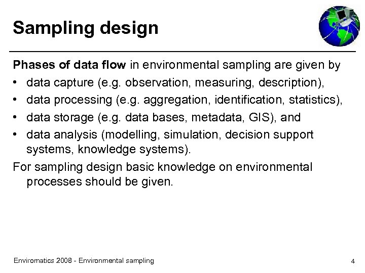 Sampling design Phases of data flow in environmental sampling are given by • data