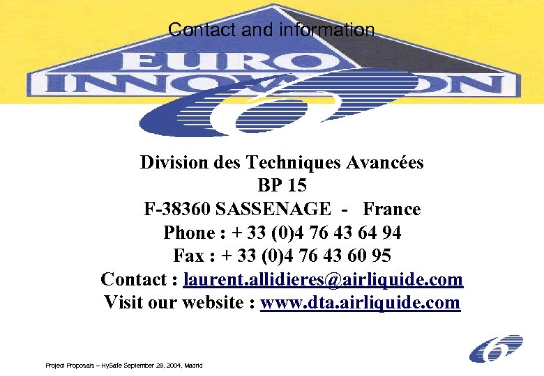 Contact and information Division des Techniques Avancées BP 15 F-38360 SASSENAGE - France Phone
