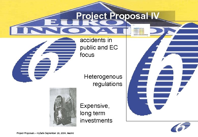 Project Proposal IV accidents in public and EC focus Heterogenous regulations Expensive, long term