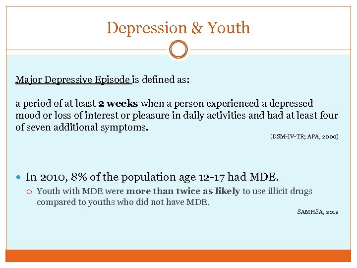 Depression & Youth Major Depressive Episode is defined as: a period of at least