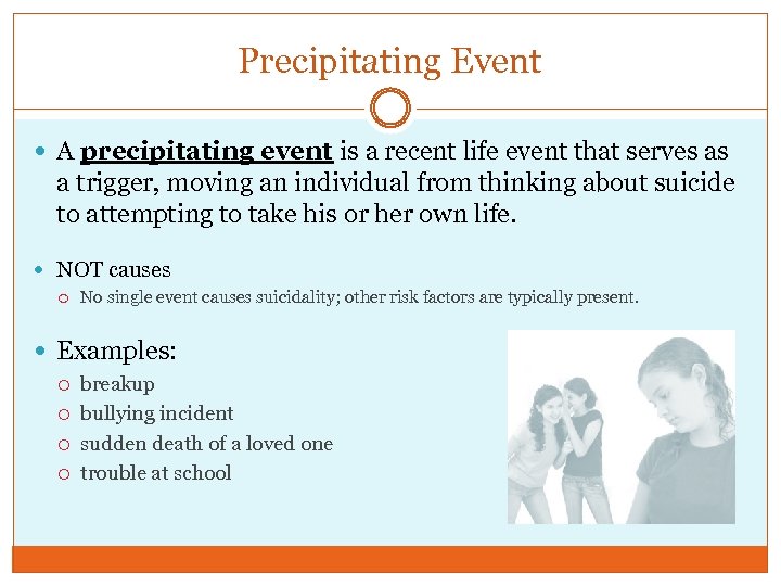 Precipitating Event A precipitating event is a recent life event that serves as a