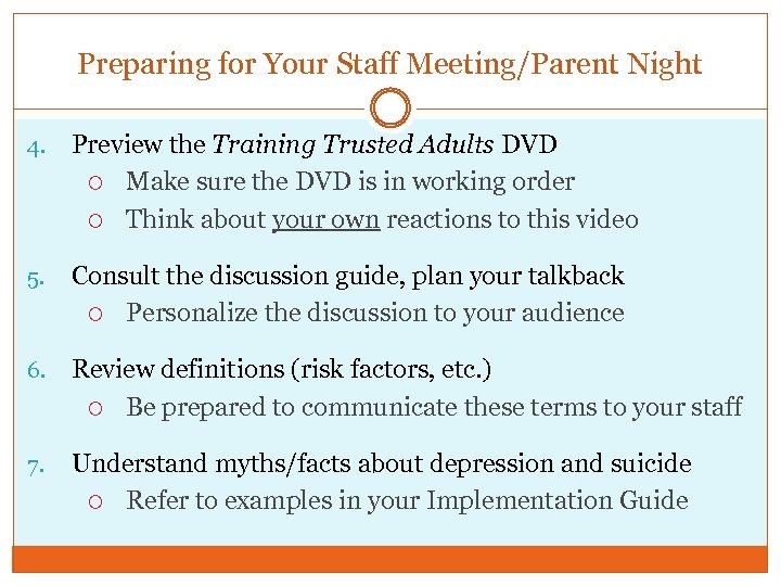 Preparing for Your Staff Meeting/Parent Night 4. Preview the Training Trusted Adults DVD Make