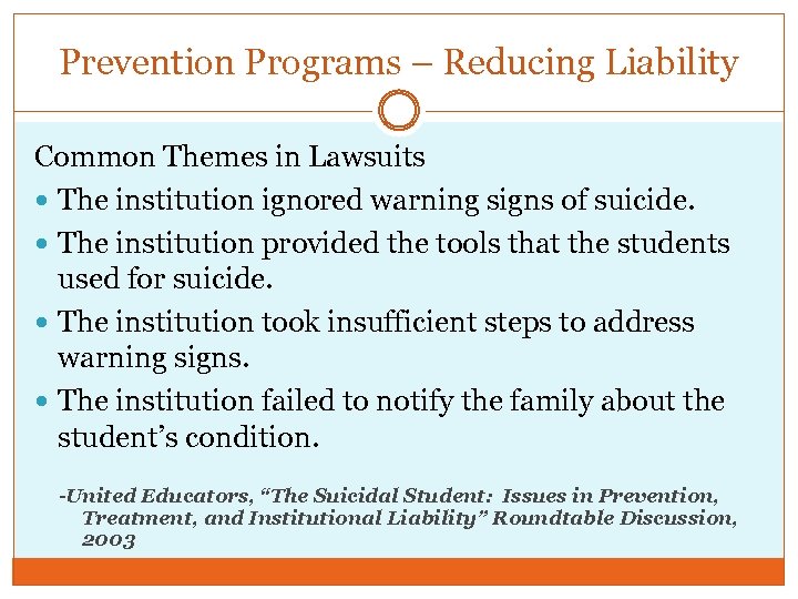 Prevention Programs – Reducing Liability Common Themes in Lawsuits The institution ignored warning signs