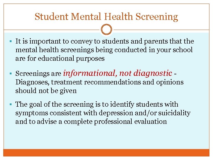 Student Mental Health Screening § It is important to convey to students and parents
