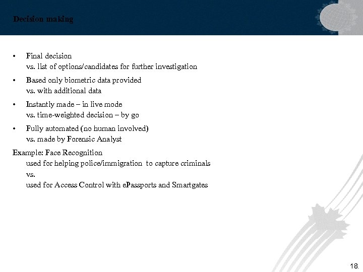 Decision making • Final decision vs. list of options/candidates for further investigation • Based