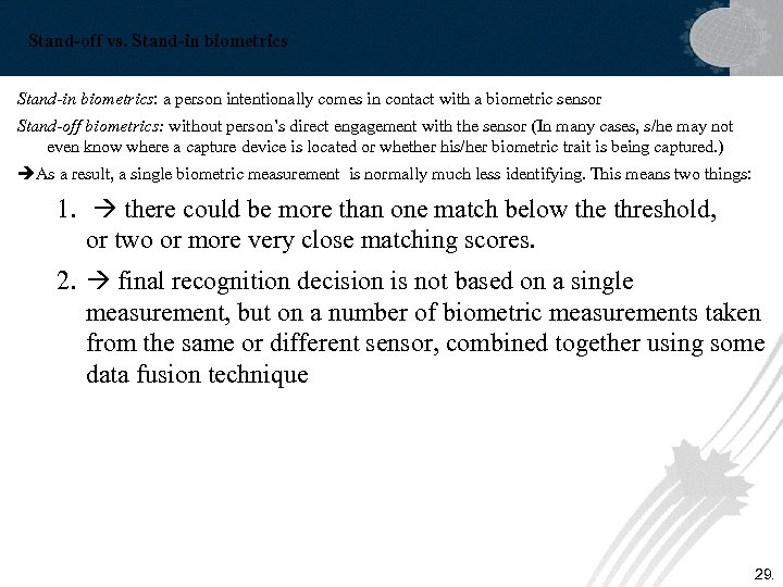 Stand-off vs. Stand-in biometrics: a person intentionally comes in contact with a biometric sensor