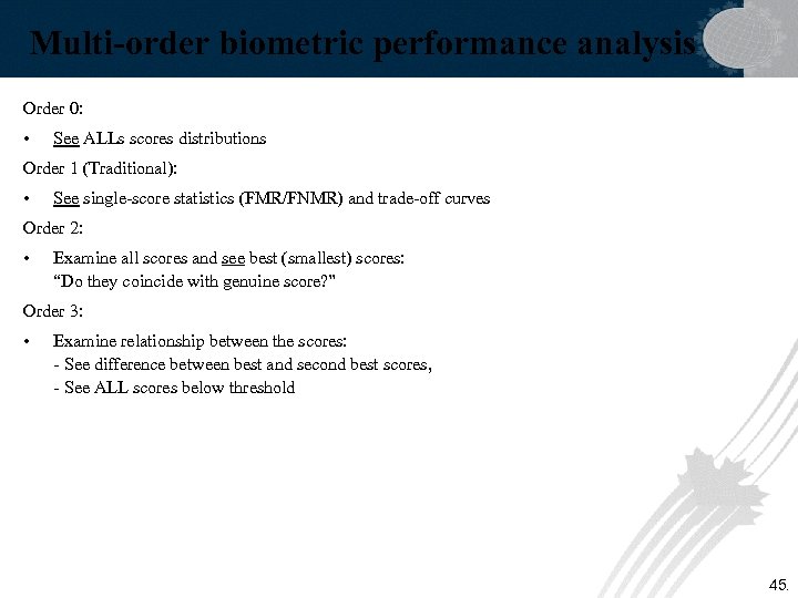 Multi-order biometric performance analysis Order 0: • See ALLs scores distributions Order 1 (Traditional):