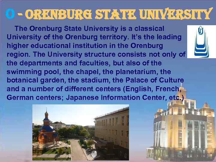 o - orenburg state university The Orenburg State University is a classical University of