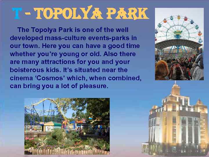 t - topolya park The Topolya Park is one of the well developed mass-culture