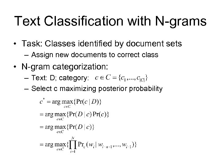 Text Classification with N-grams • Task: Classes identified by document sets – Assign new