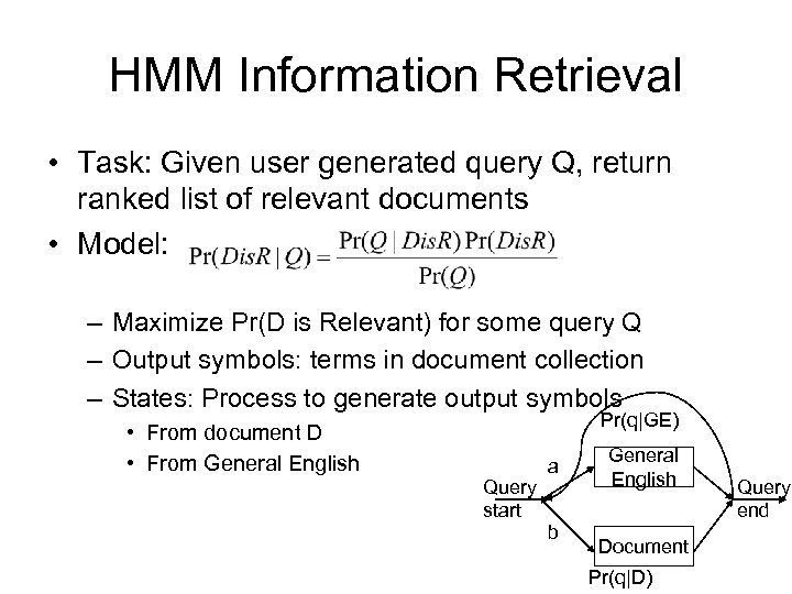 HMM Information Retrieval • Task: Given user generated query Q, return ranked list of