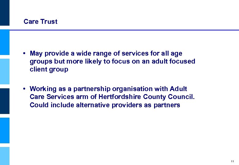 Care Trust Department of Health • May provide a wide range of services for
