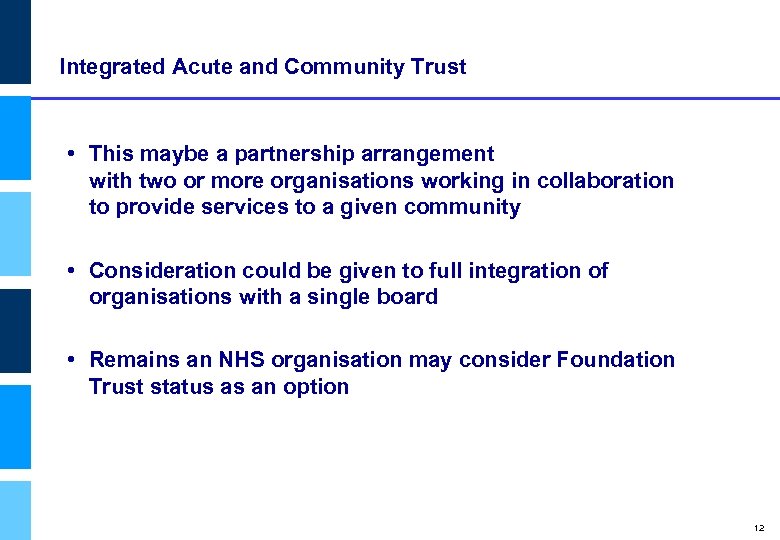 Integrated Acute and Community Trust Department of Health • This maybe a partnership arrangement