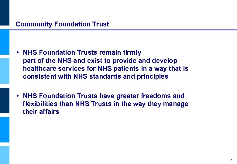 Community Foundation Trust Department of Health • NHS Foundation Trusts remain firmly part of