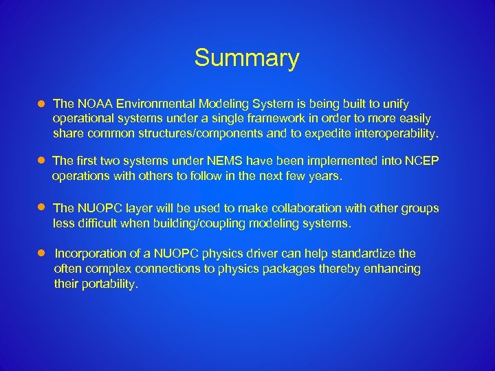 Summary ● The NOAA Environmental Modeling System is being built to unify operational systems