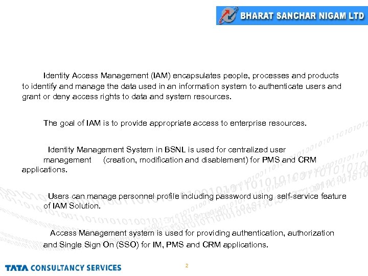 IAM Overview Identity Access Management (IAM) encapsulates people, processes and products to identify and