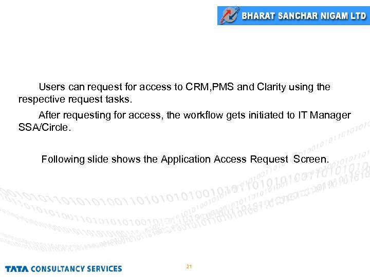 Application Access Request Users can request for access to CRM, PMS and Clarity using