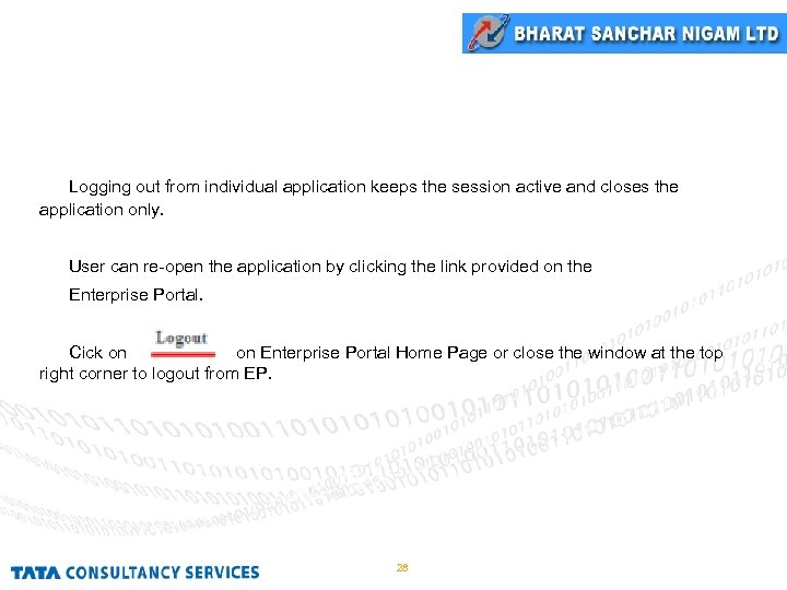 Logout Logging out from individual application keeps the session active and closes the application