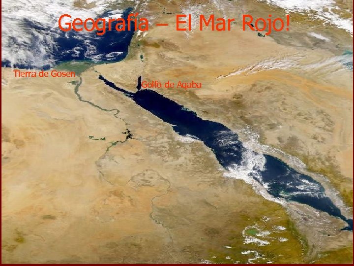 Geografía – El Mar Rojo! Tierra de Gosen Golfo de Aqaba 