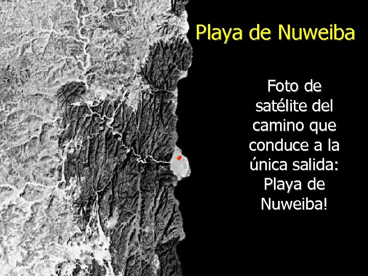Playa de Nuweiba Foto de satélite del camino que conduce a la única salida: