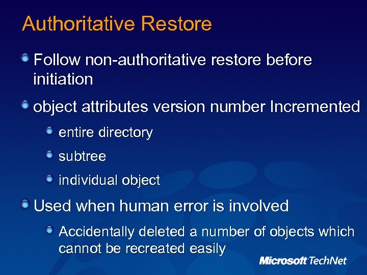 Authoritative Restore Follow non-authoritative restore before initiation object attributes version number Incremented entire directory