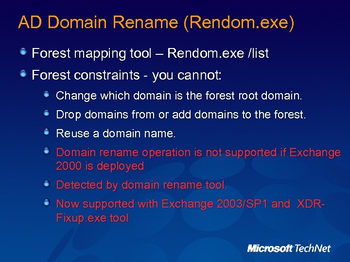 AD Domain Rename (Rendom. exe) Forest mapping tool – Rendom. exe /list Forest constraints