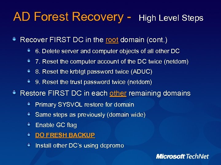 AD Forest Recovery - High Level Steps Recover FIRST DC in the root domain