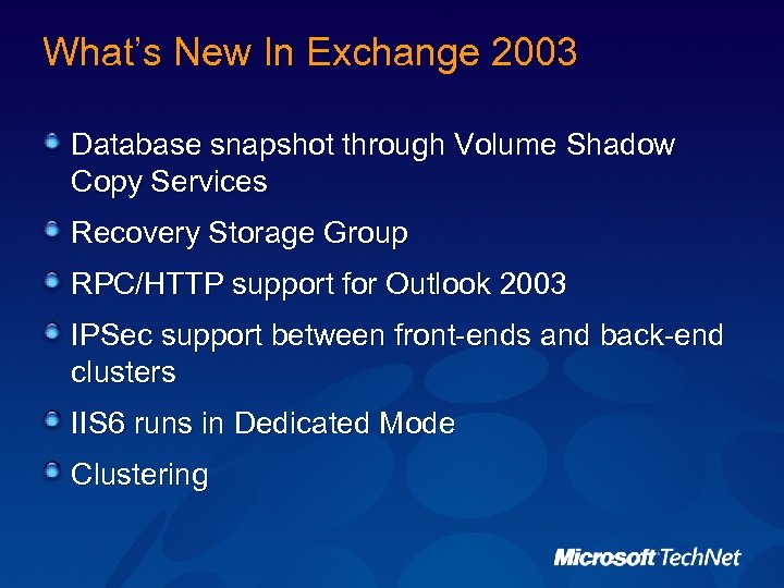 What’s New In Exchange 2003 Database snapshot through Volume Shadow Copy Services Recovery Storage