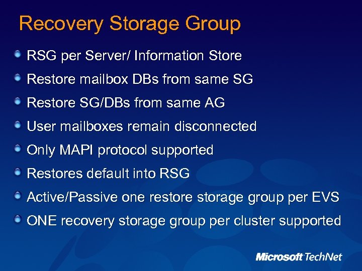 Recovery Storage Group RSG per Server/ Information Store Restore mailbox DBs from same SG