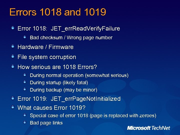 Errors 1018 and 1019 Error 1018: JET_err. Read. Verify. Failure Bad checksum / Wrong