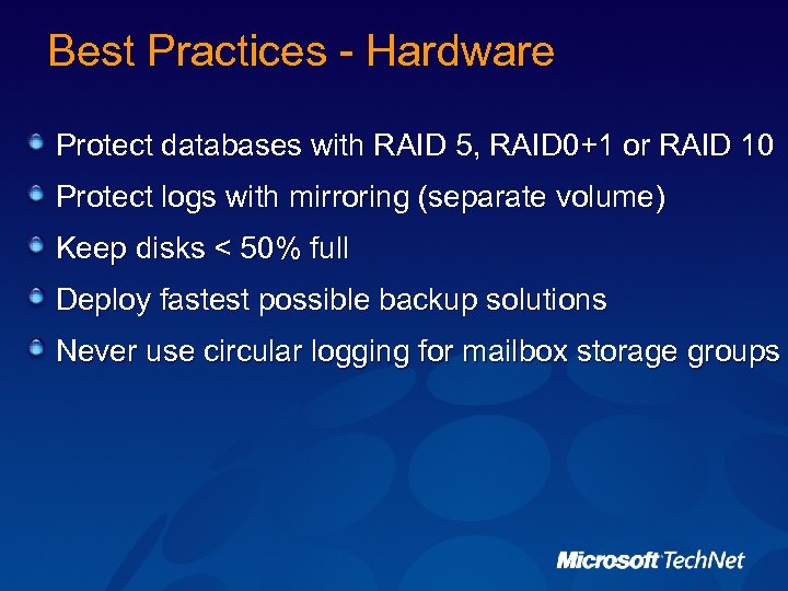 Best Practices - Hardware Protect databases with RAID 5, RAID 0+1 or RAID 10