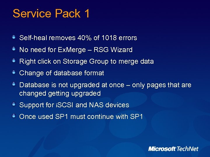 Service Pack 1 Self-heal removes 40% of 1018 errors No need for Ex. Merge