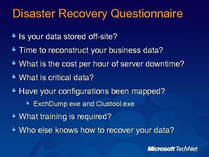 Disaster Recovery Questionnaire Is your data stored off-site? Time to reconstruct your business data?