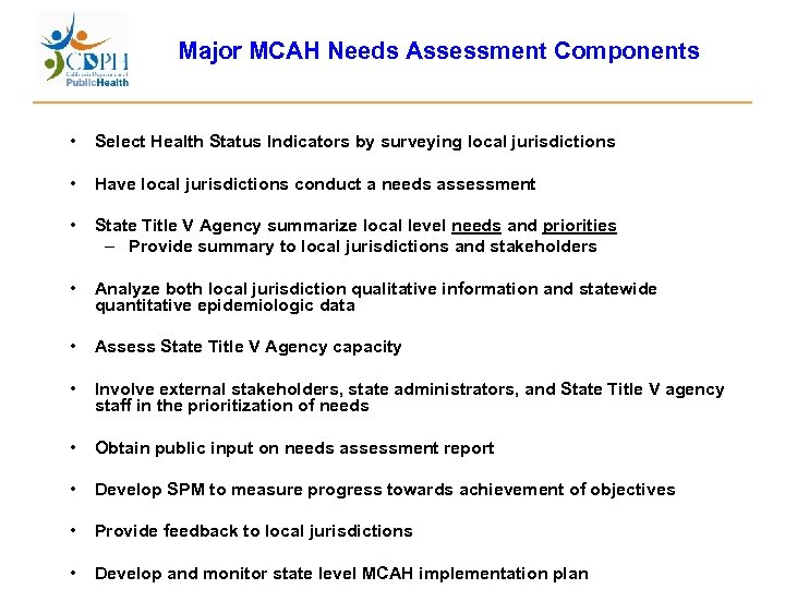 Major MCAH Needs Assessment Components • Select Health Status Indicators by surveying local jurisdictions