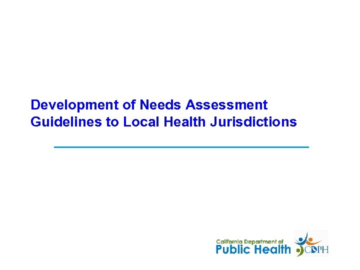 Development of Needs Assessment Guidelines to Local Health Jurisdictions 