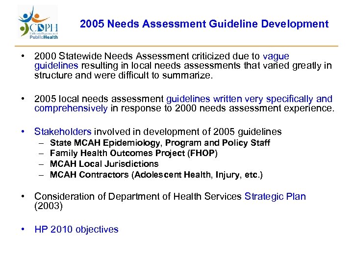 2005 Needs Assessment Guideline Development • 2000 Statewide Needs Assessment criticized due to vague