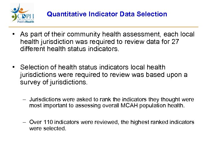 Quantitative Indicator Data Selection • As part of their community health assessment, each local