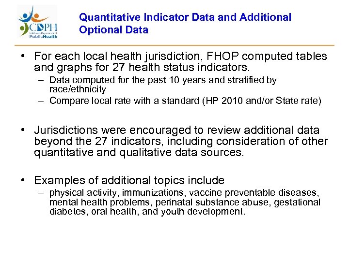 Quantitative Indicator Data and Additional Optional Data • For each local health jurisdiction, FHOP