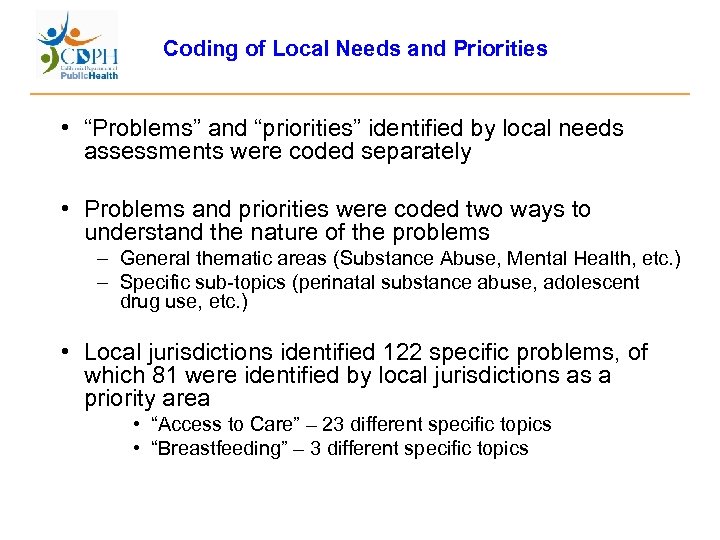 Coding of Local Needs and Priorities • “Problems” and “priorities” identified by local needs